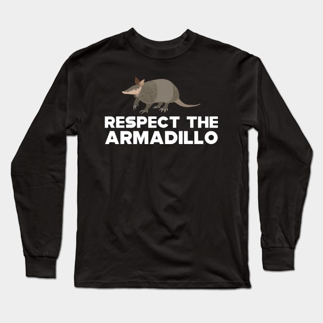 Armadillo - Respect the armadillo Long Sleeve T-Shirt by KC Happy Shop